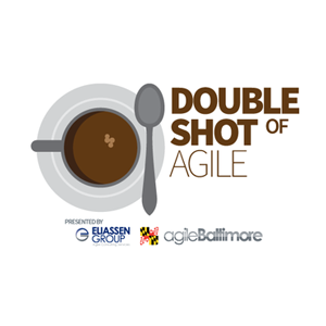 Agile Baltimore: Double Shot of Agile